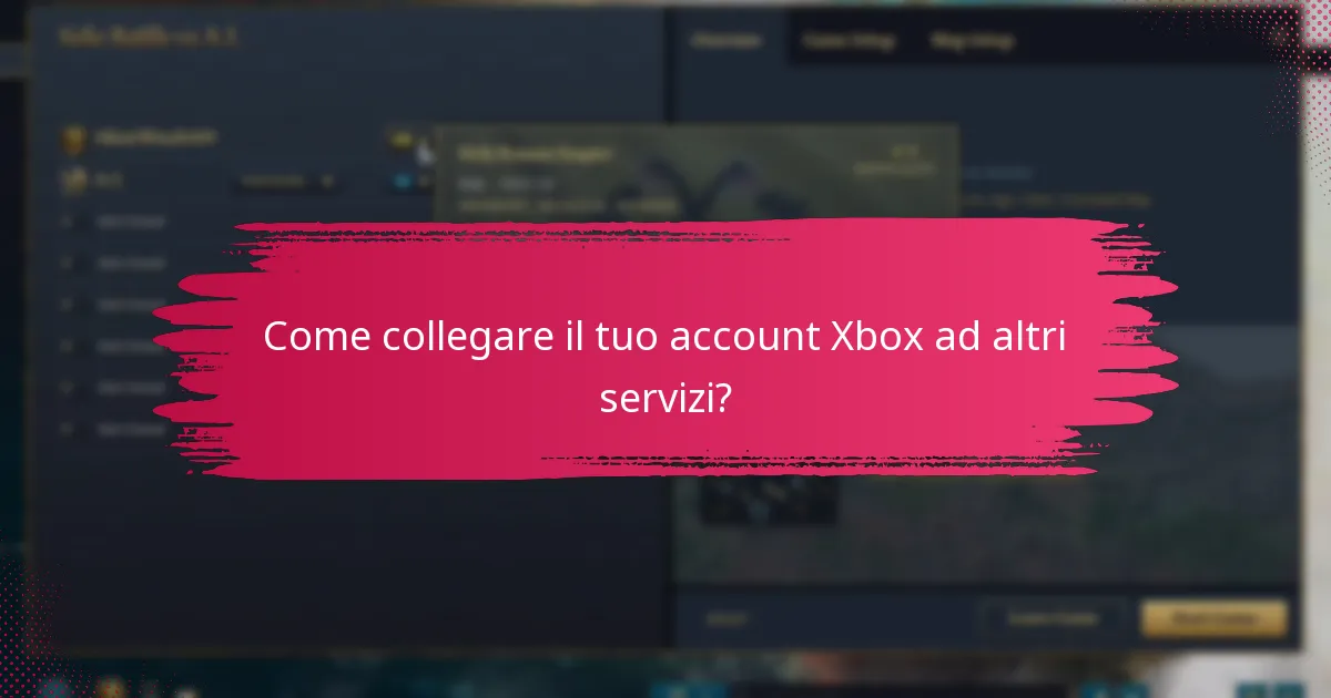 Come collegare il tuo account Xbox ad altri servizi?