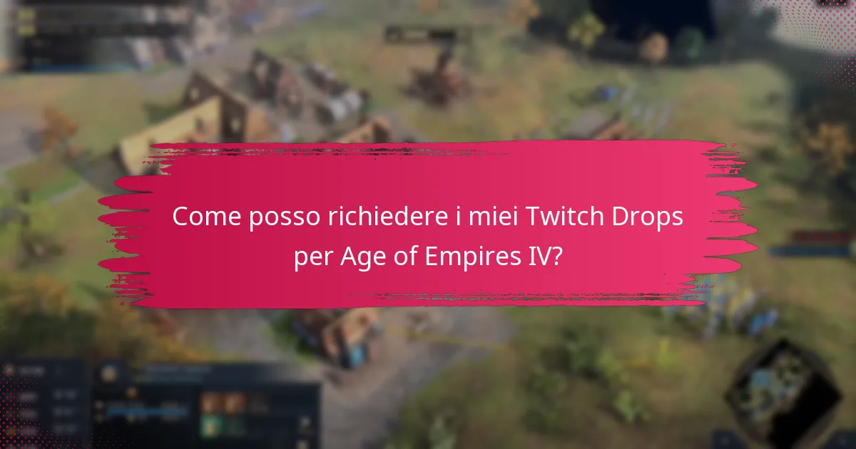 Come posso richiedere i miei Twitch Drops per Age of Empires IV?