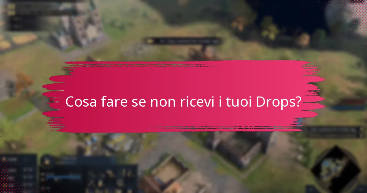 Quali restrizioni regionali si applicano ai Twitch Drops?