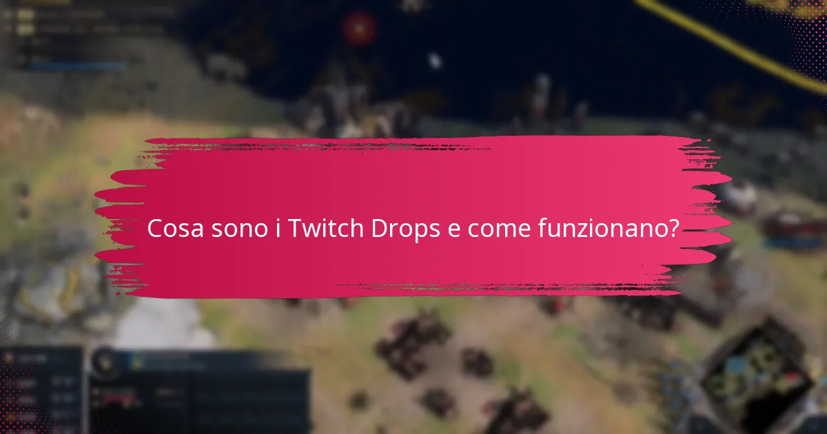Quali sono le limitazioni e i requisiti per i Twitch Drops?