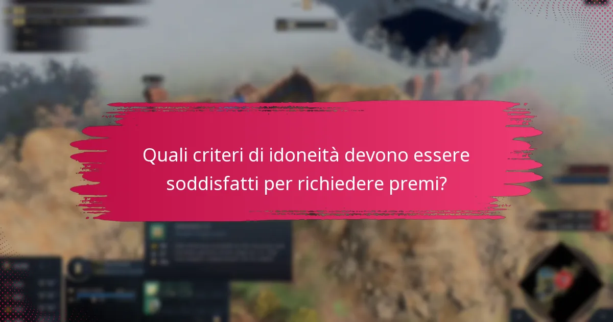Quali criteri di idoneità devono essere soddisfatti per richiedere premi?