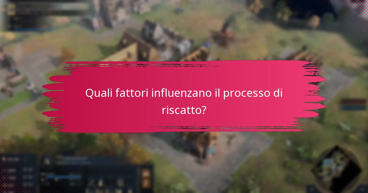 Quali fattori influenzano il processo di riscatto?