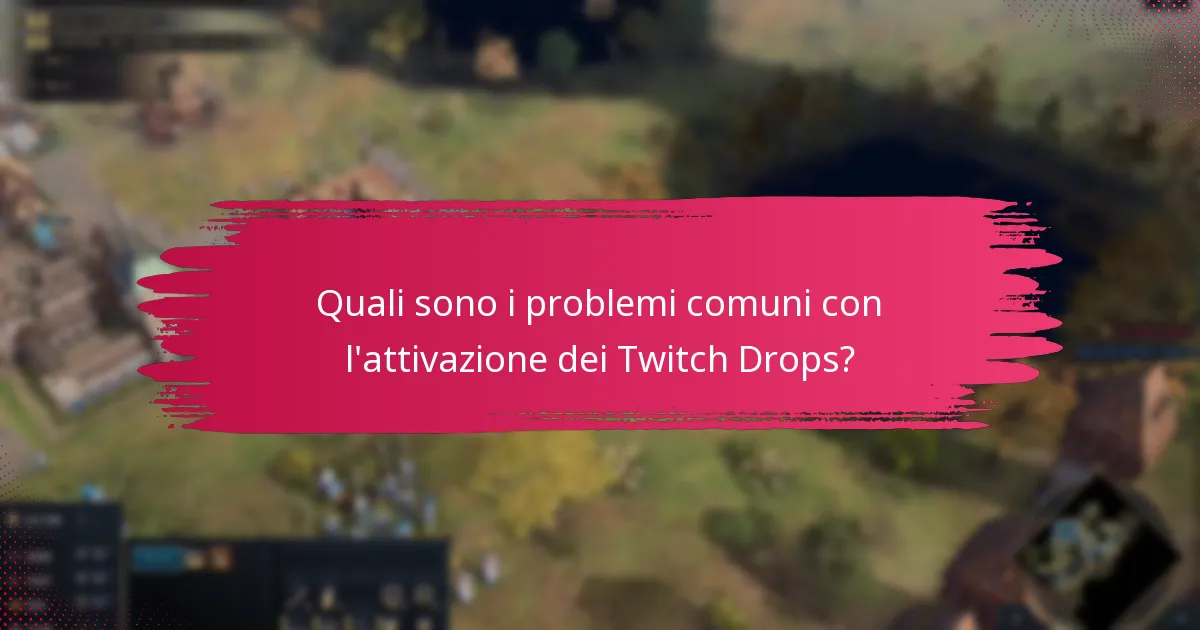 Come posso massimizzare le mie possibilità di ricevere i Twitch Drops?