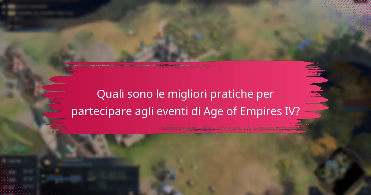 Quali sono le migliori pratiche per partecipare agli eventi di Age of Empires IV?