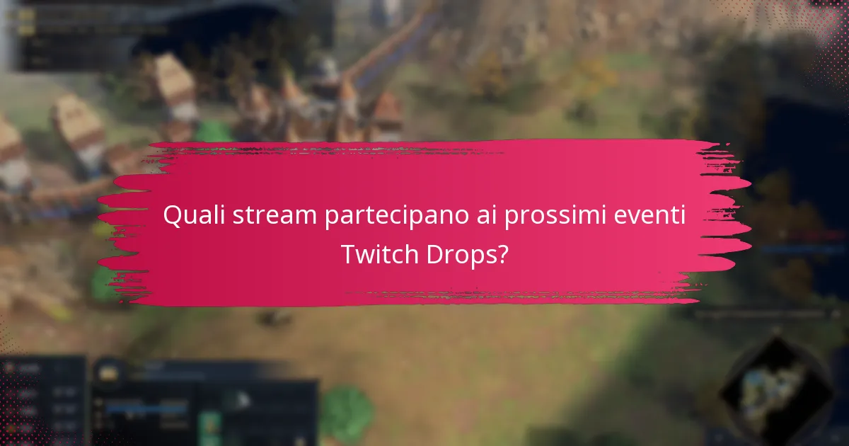 Quanto durano gli eventi Twitch Drops?